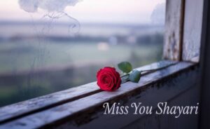 Surging Miss You Shayari for Lonely Souls